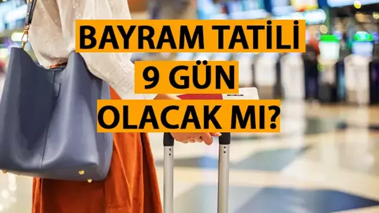 Ramazan bayramı tatili kaç gün olacak!