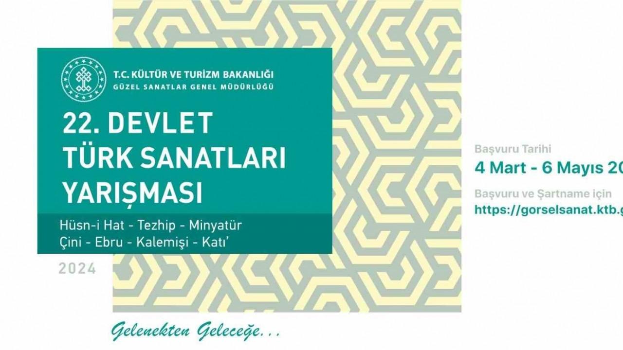 Devlet Türk Sanatları Yarışması’nın 22’ncisi başlıyor