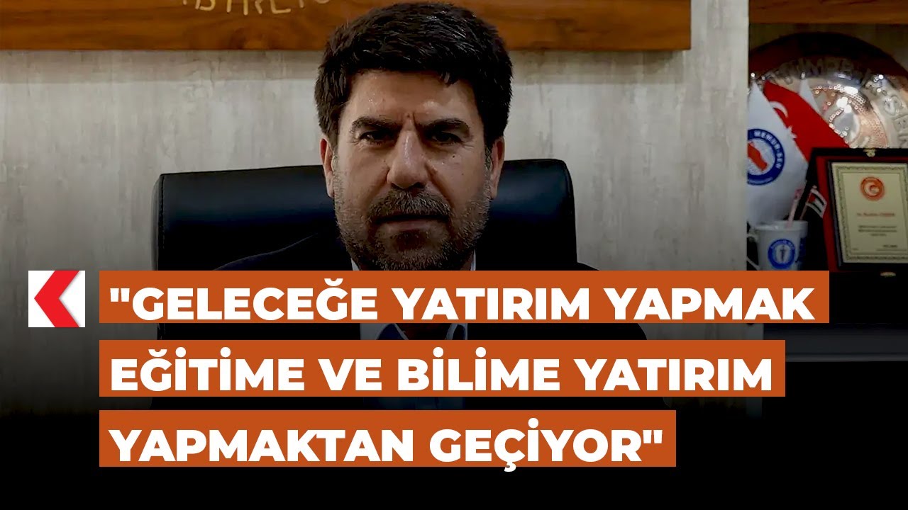 "Geleceğe yatırım yapmak eğitime ve bilime yatırım yapmaktan geçiyor"