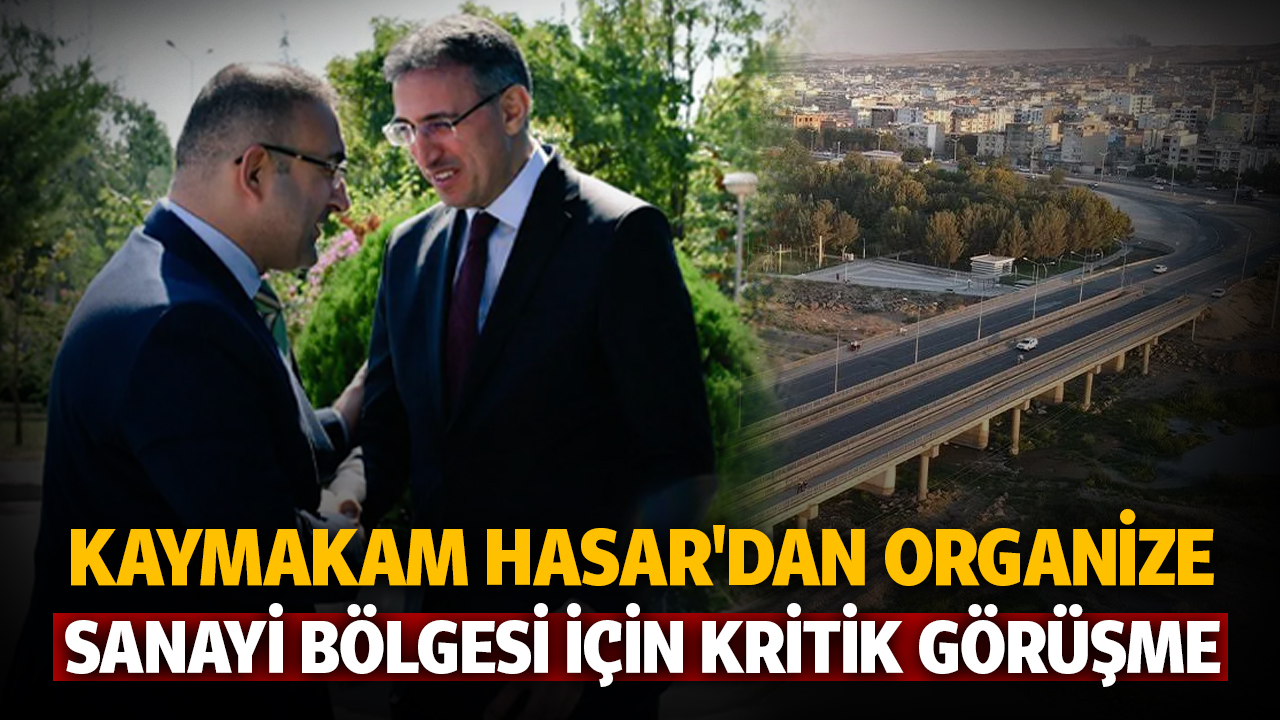 Kaymakam Hasar'dan Organize Sanayi Bölgesi için kritik görüşme