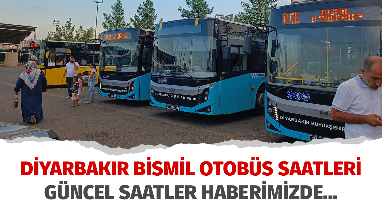 Diyarbakır Bismil otobüs saatleri