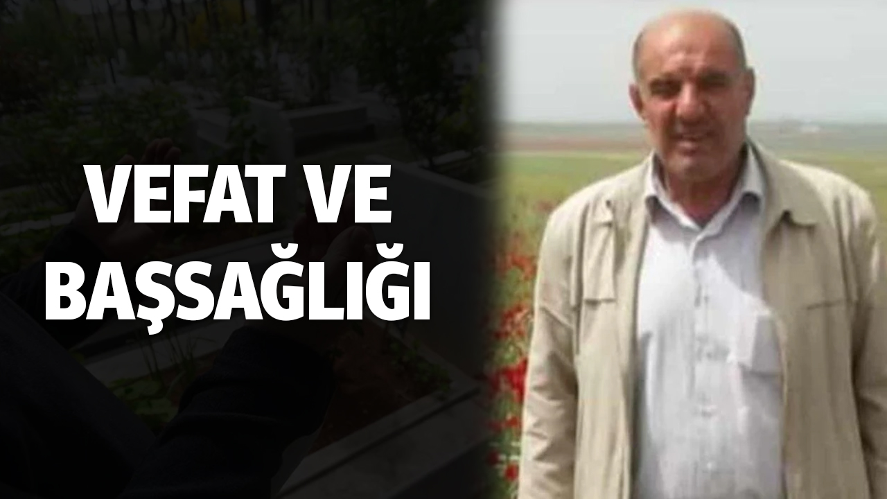 Diyarbakır Çınar Aşağıkonak köyünden Mehmet Şirin Gülbal vefat etmiştir