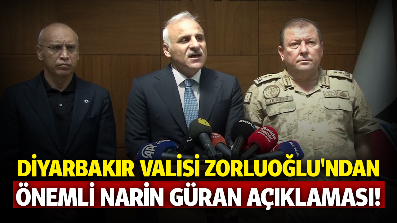 Diyarbakır Valisi Zorluoğlu'ndan Narin Güran açıklaması