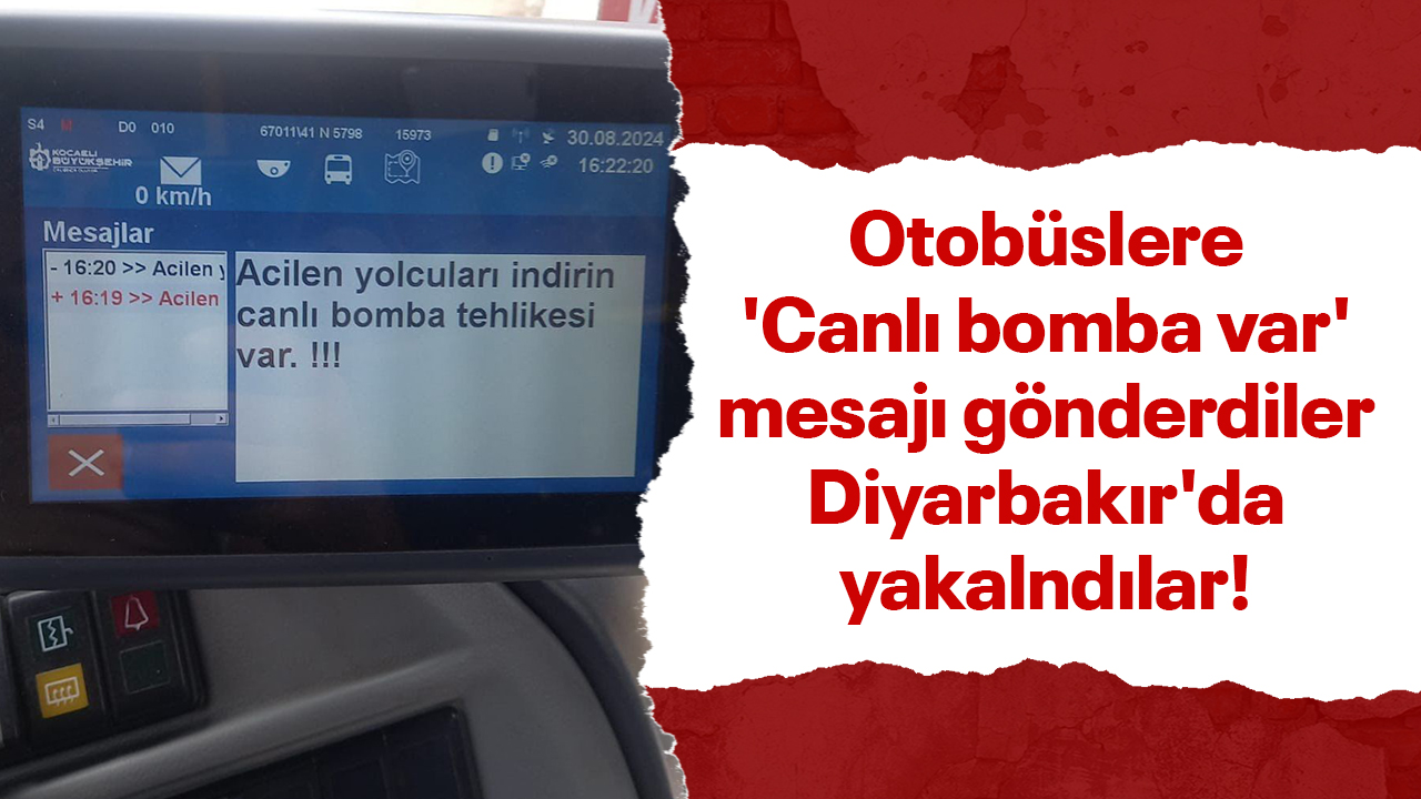 Otobüslere 'Canlı bomba var' mesajı göndermişlerdi, Diyarbakır'da yakalndılar!