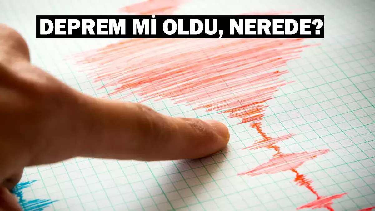 Herkes bu soruya cevap arıyor, Deprem mi oldu?