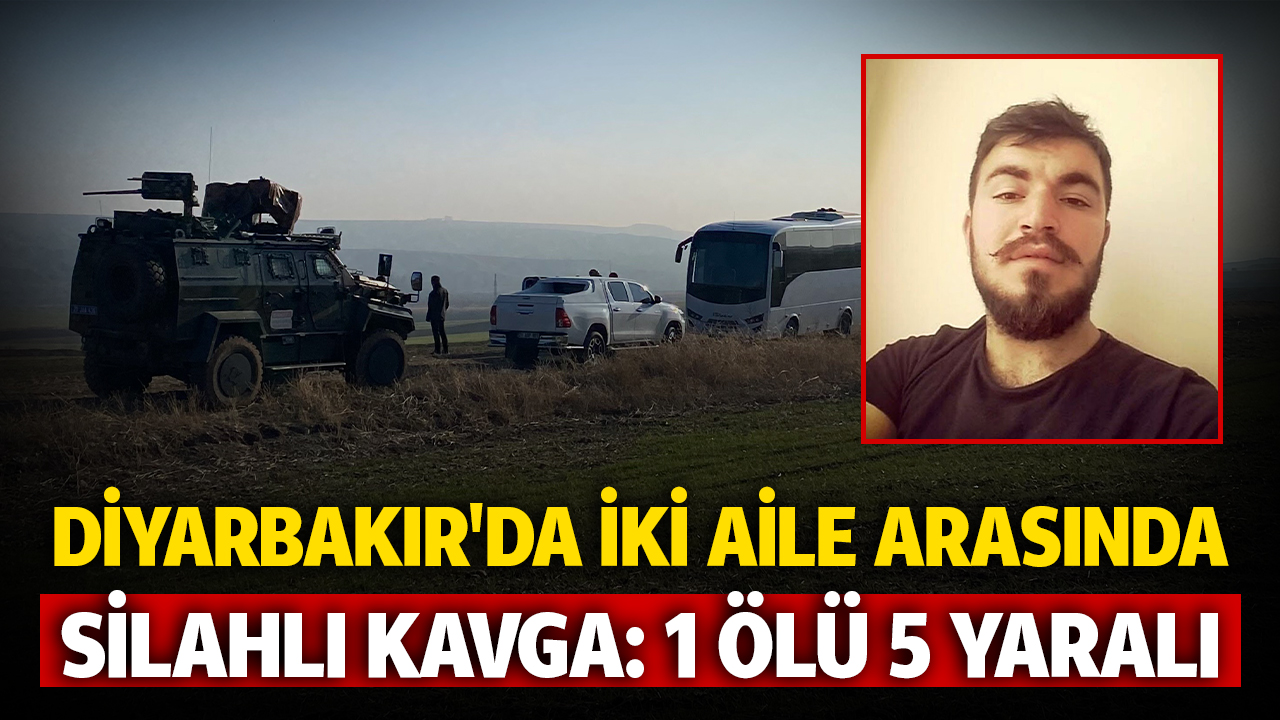 Diyarbakır'da arazi kavgasında 1 kişi hayatını kaybetti