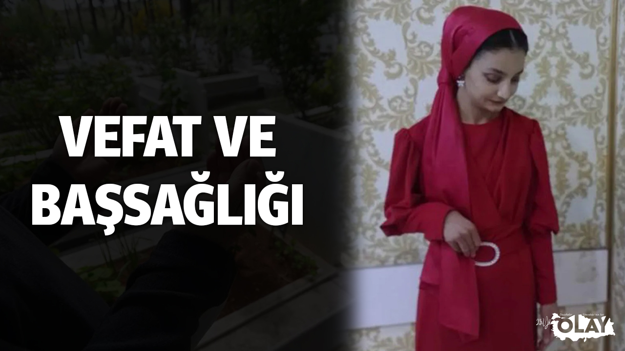 Diyarbakır Bismil'de 14 yaşındaki genç kız vefat etti