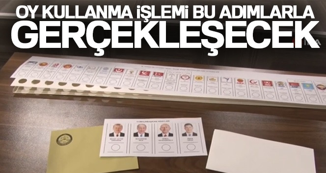 Oy kullanma işlemi bu adımlarla gerçekleşecek (Videolu)