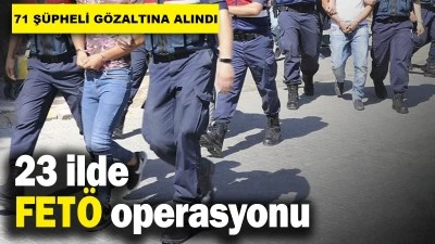 Diyarbakır dahil 23 ilde FETÖ operasyonu